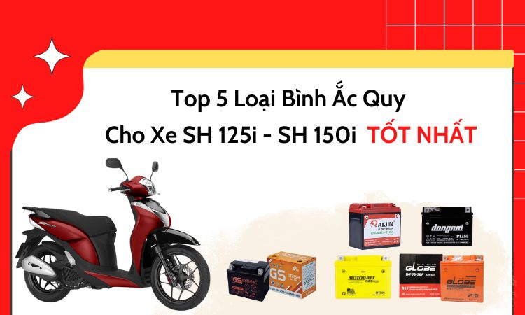Top 5 loại bình ắc quy cho xe SH 125i – SH150i  TỐT NHẤT 2023 [KÈM GIÁ]
