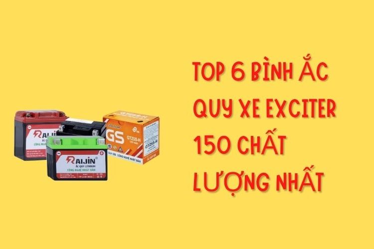 Top 6 bình ắc quy xe Exciter 150 chất lượng tốt nhất