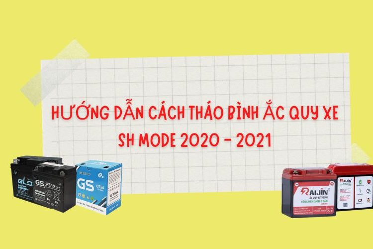 [HƯỚNG DẪN] Cách tháo bình ắc quy xe Sh Mode 2020 – 2021 tại nhà