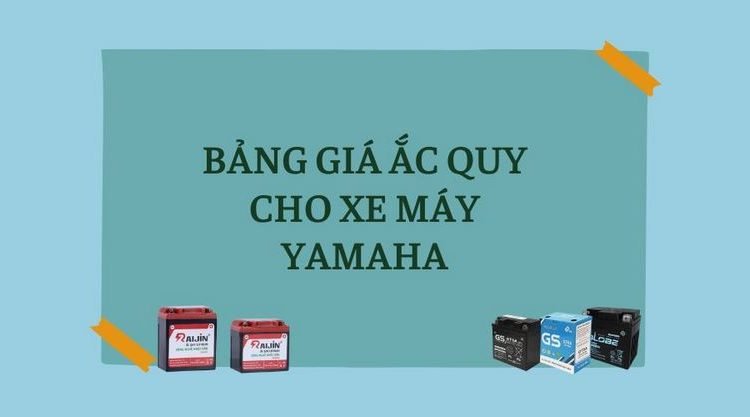 Bảng giá bình ắc quy xe máy Yamaha chính hãng