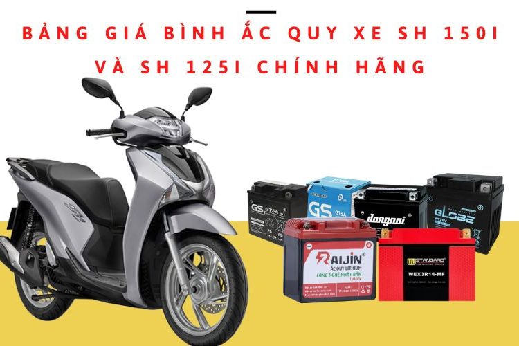 Bảng giá bình ắc quy xe Sh 150i và Sh 125i chính hãng