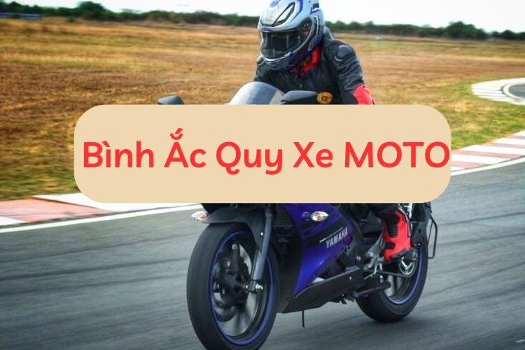 Bình ắc quy xe Moto loại nào tốt, giá ắc quy chính hãng